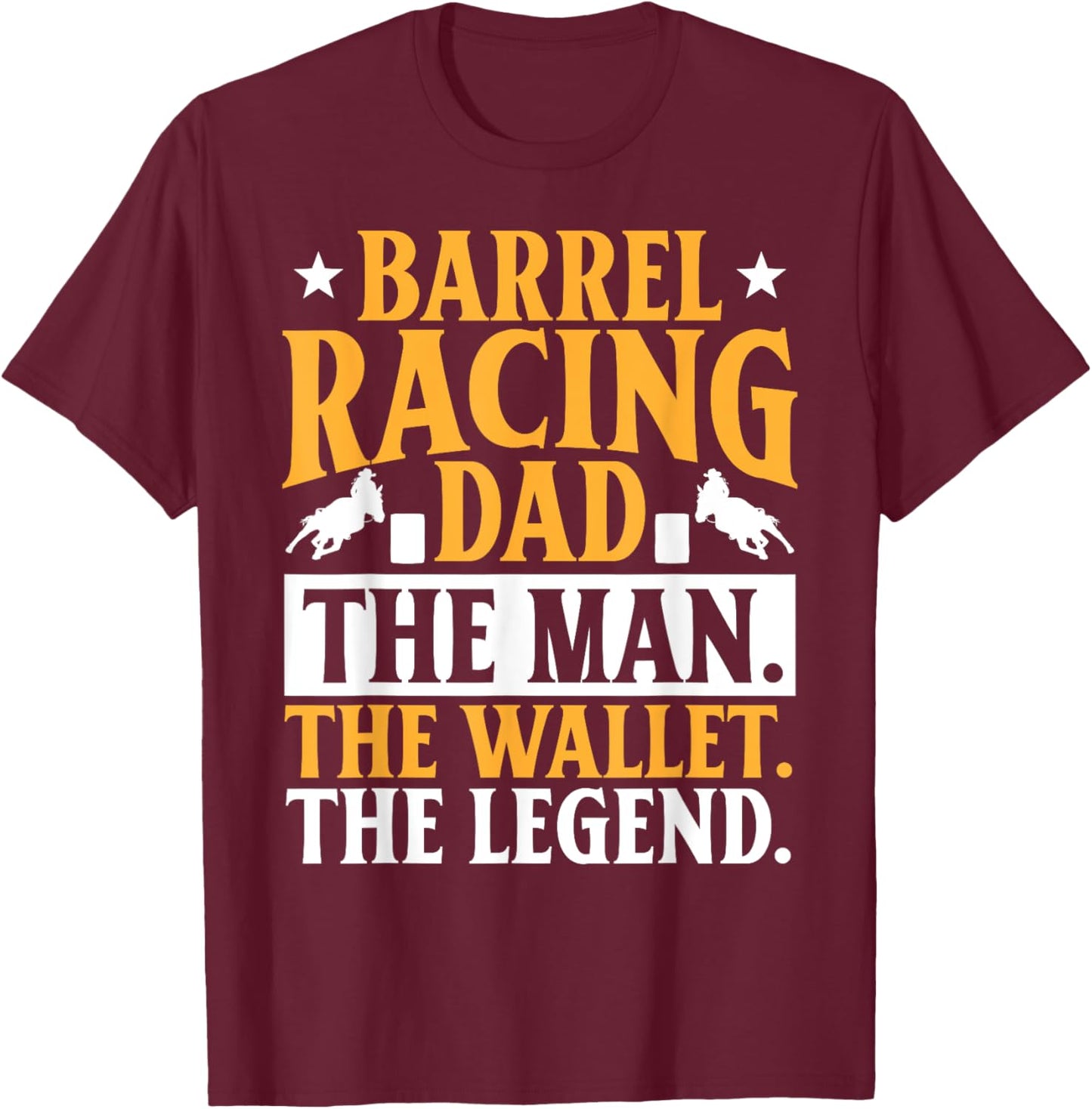 Barrel Racing Dad Horse Barrel Racer T-Shirt - T-Shirt | Maroon