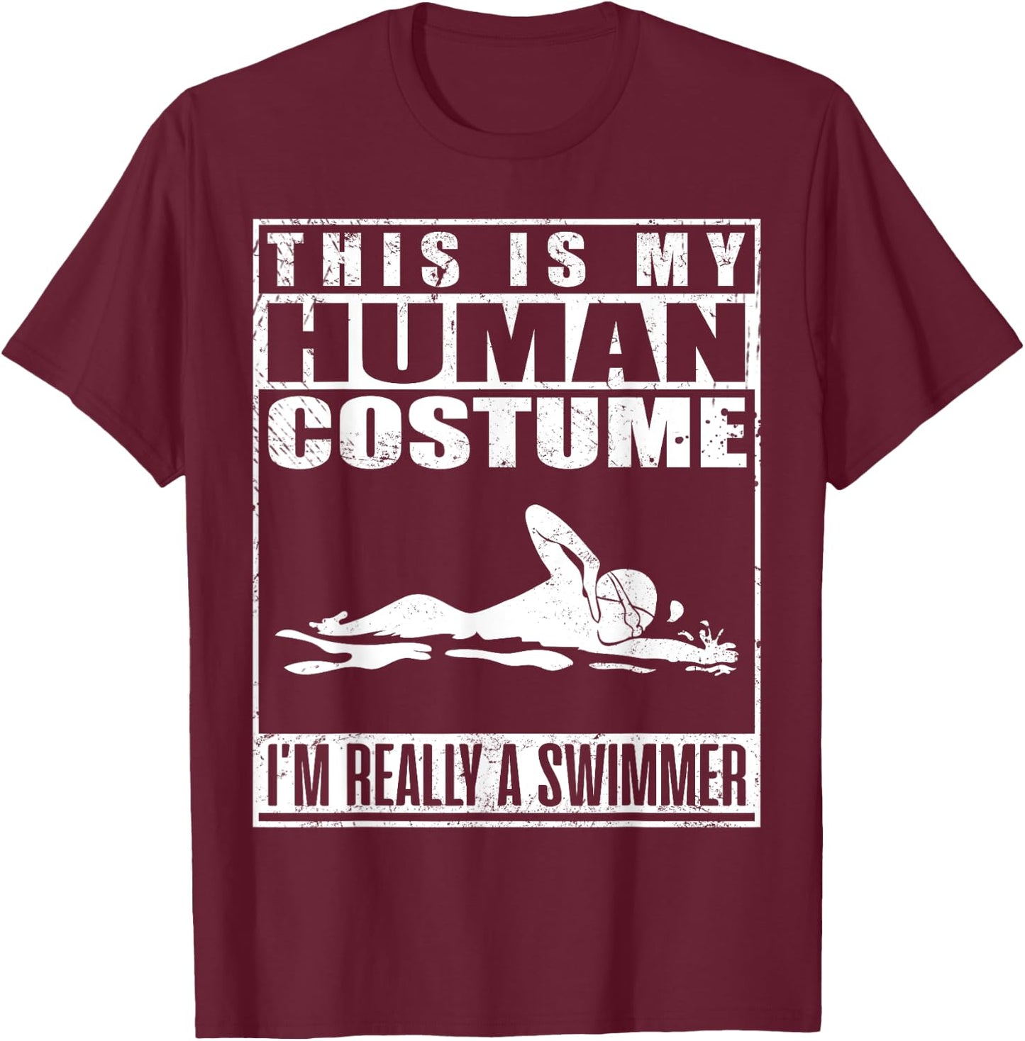 This Is My Human Costume I'm A Swimmer Halloween T-Shirt - T-Shirt | Maroon