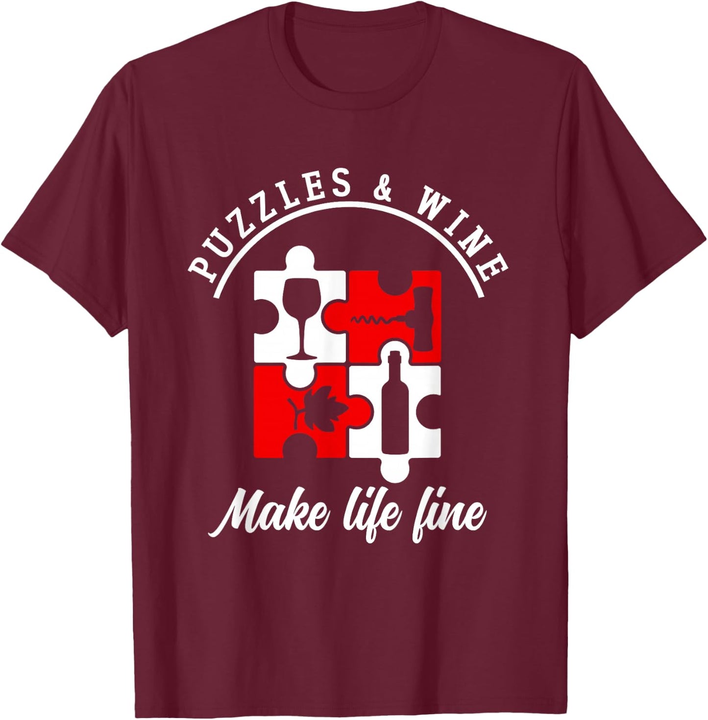Puzzles And Wine Make Life Line | Puzzle Lovers T-Shirt - T-Shirt | Maroon