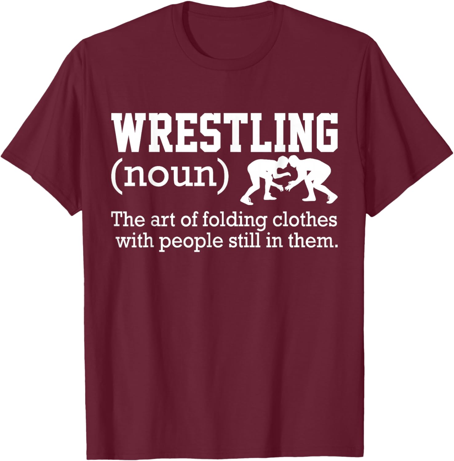 Wrestling Shirt Men Boys Wrestler Funny Wrestling Definition T-Shirt - T-Shirt | Maroon