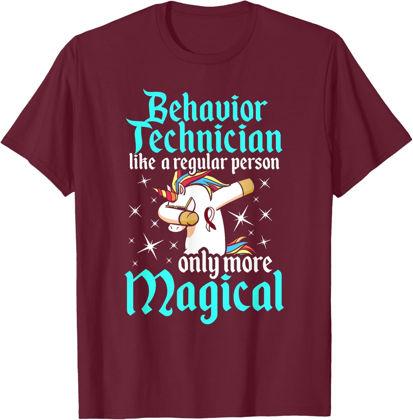 Behavior Technician Magical Behavioral Tech RBT T-Shirt - T-Shirt | Maroon