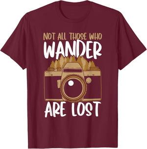 Not All Those Who Wander Are Lost Aperture Lens Photography T-Shirt - T-Shirt | Maroon