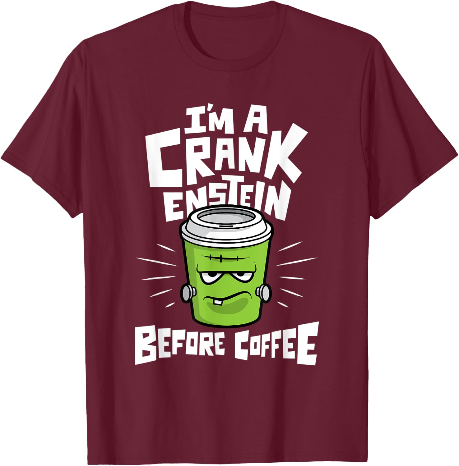 Funny Coffee Frankenstein Halloween - Crankenstein T-Shirt - T-Shirt | Maroon