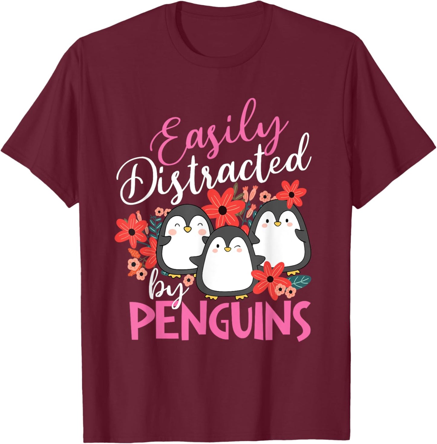 Easily Distracted By Penguins - Penguin Lover Bird Watcher T-Shirt - T-Shirt | Maroon