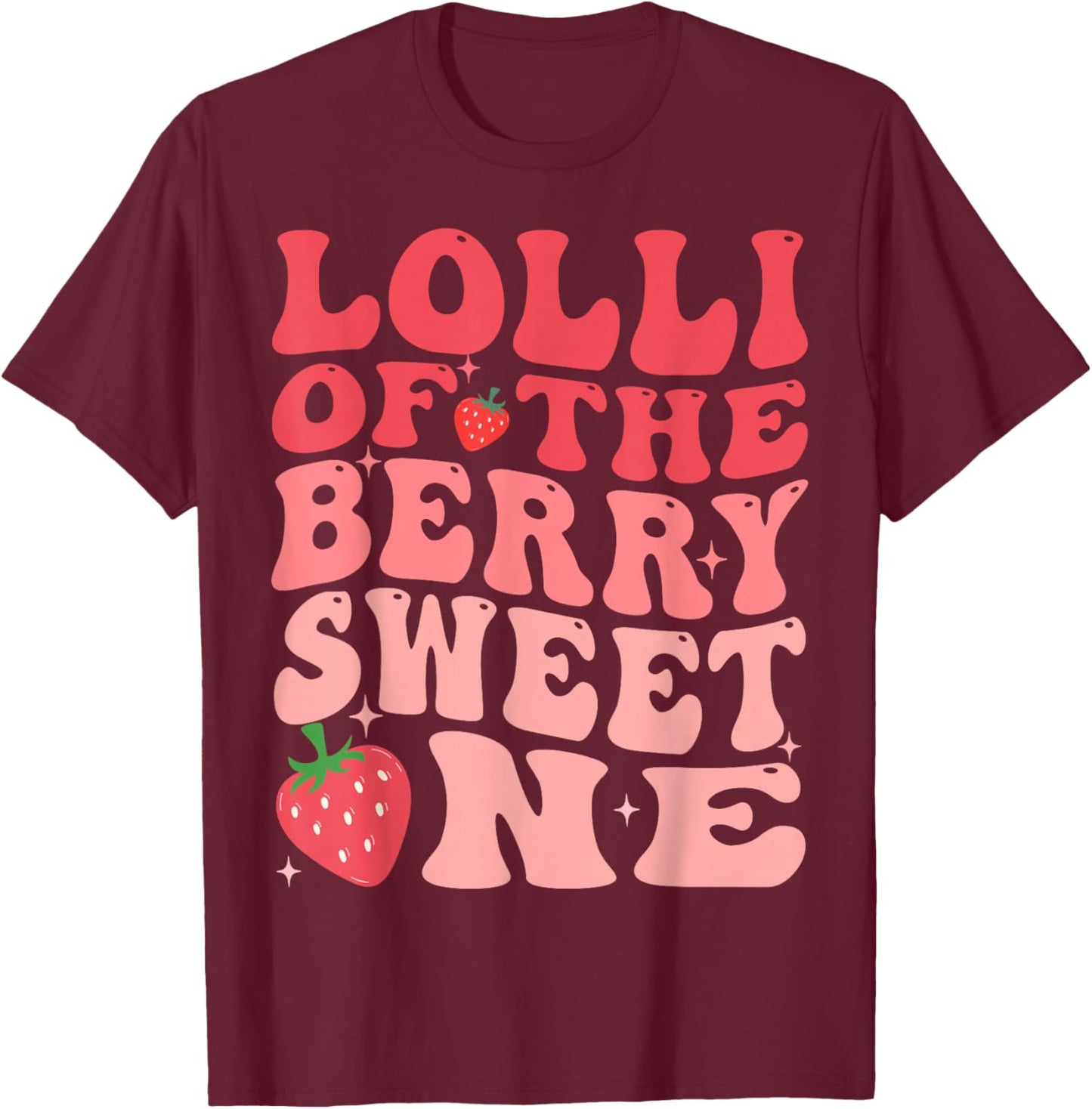 Lolli Of The Berry Sweet One 1st Birthday Strawberry T-Shirt - T-Shirt | Maroon