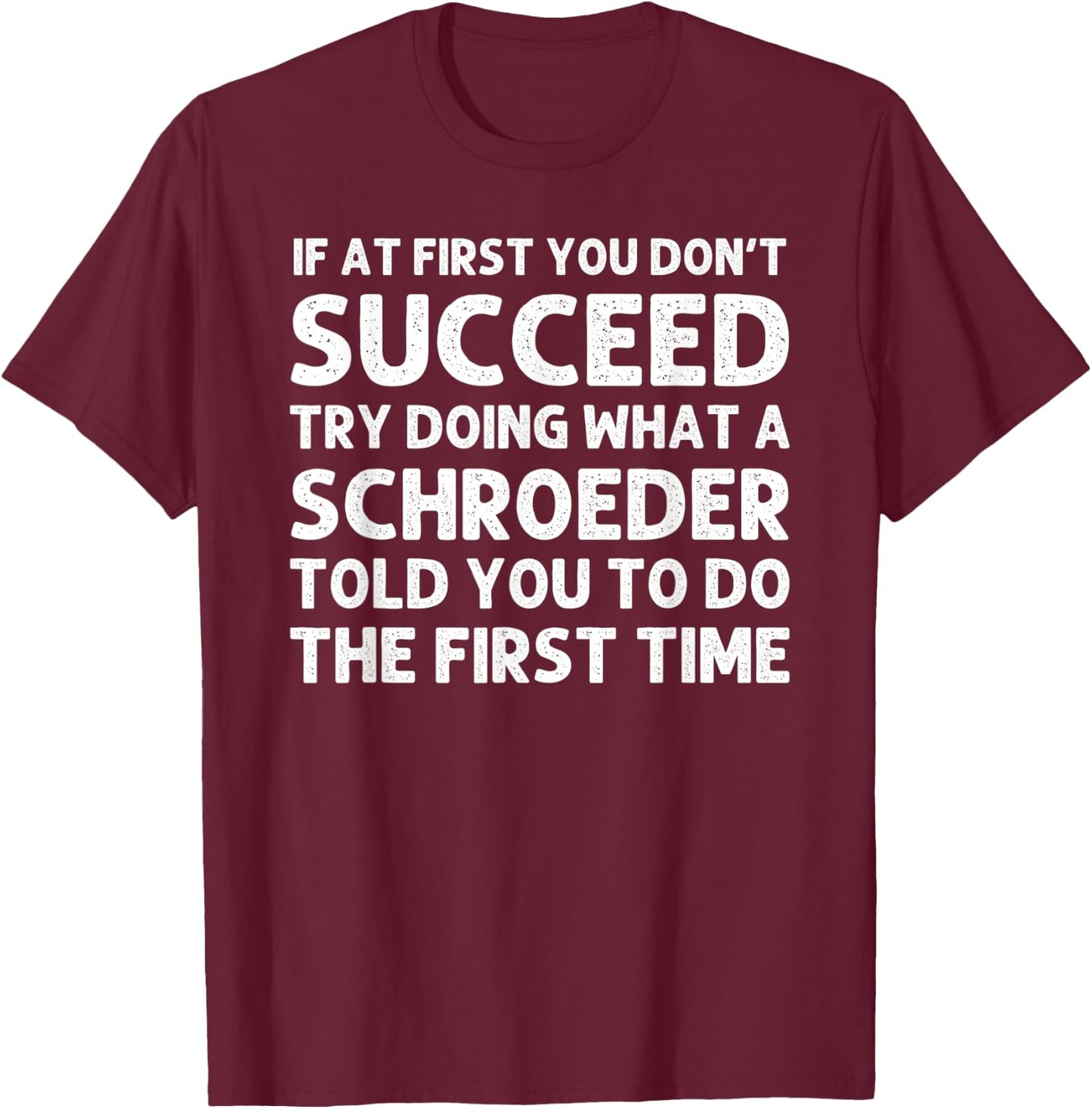 SCHROEDER Funny Surname Family Tree Birthday Reunion Idea T-Shirt - T-Shirt | Maroon