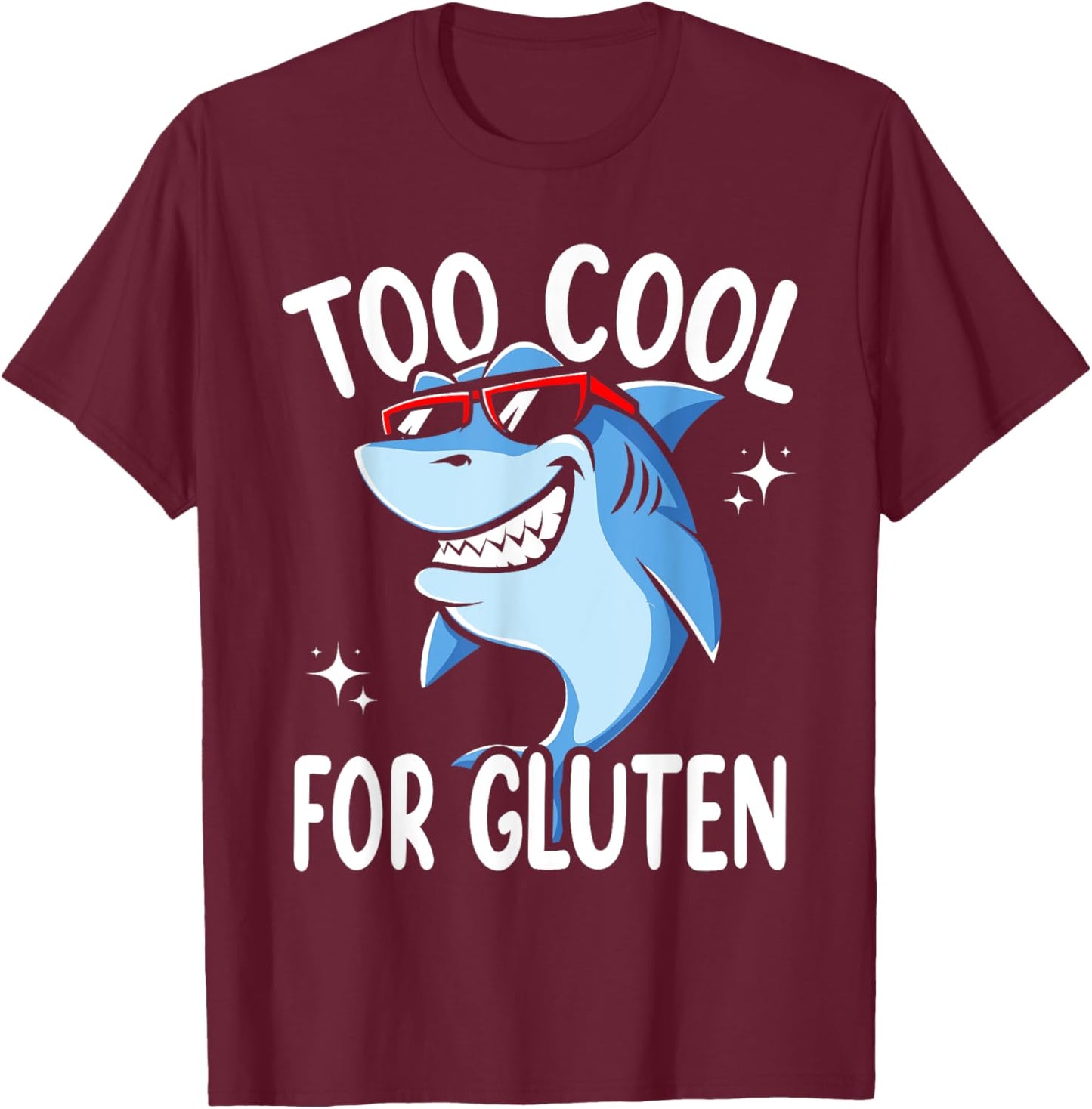 Too Cool For Gluten Celiac Disease Gluten Free Anti Gluten T-Shirt - T-Shirt | Maroon