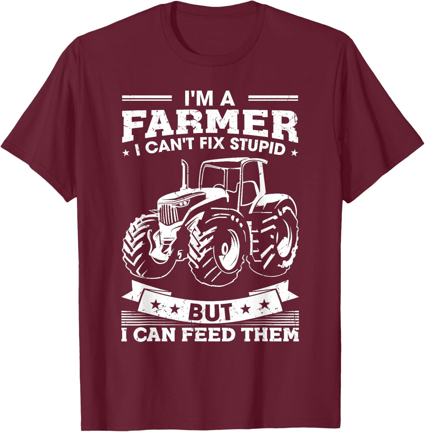 Funny Farming Tractor I'm A Farmer I Feed People T-Shirt - T-Shirt | Maroon
