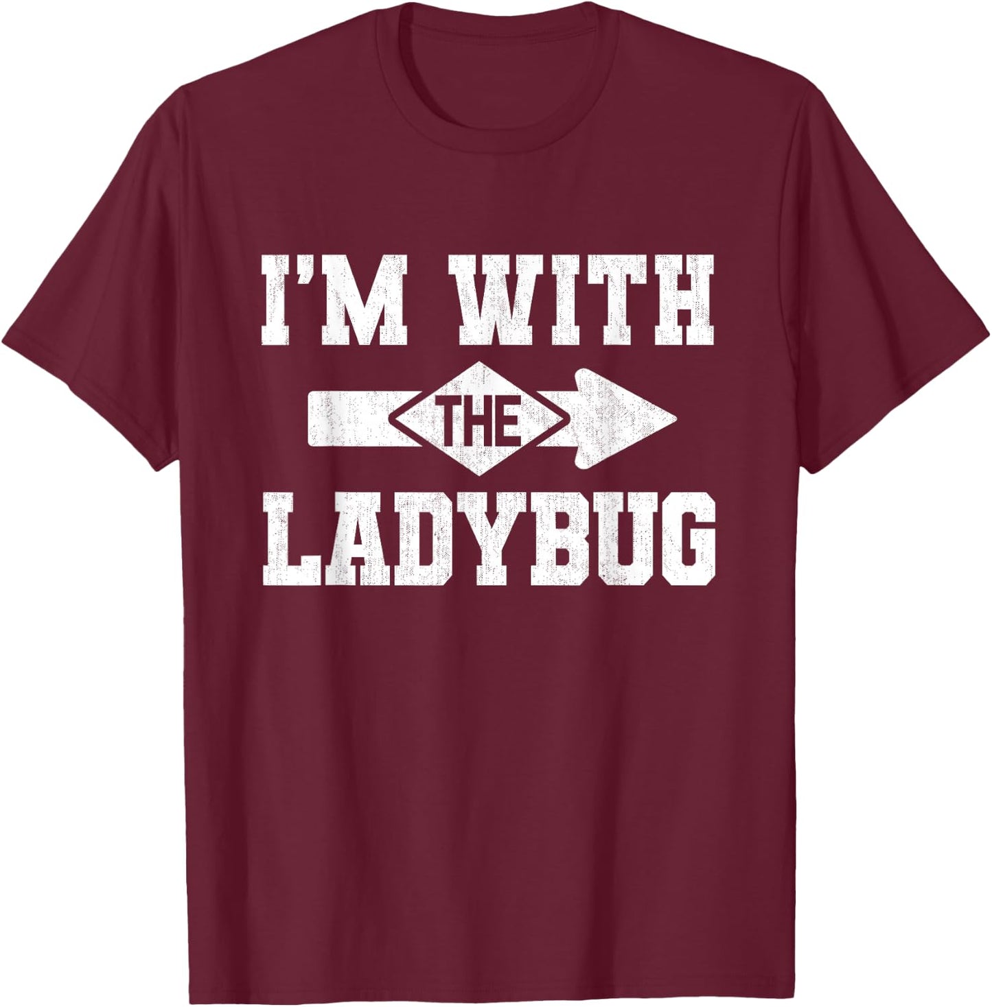 I'm With The Ladybug Lazy Matching Halloween Costume T-Shirt - T-Shirt | Maroon