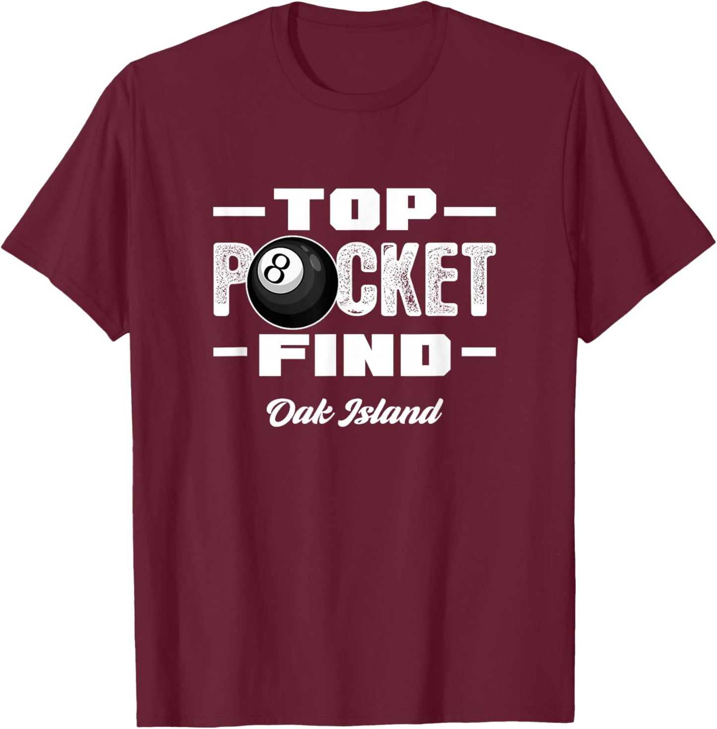 Oak Island Top Pocket Find Treasure Hunting Metal Detecting T-Shirt - T-Shirt | Maroon