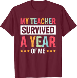My Teacher Survived A Year Of Me Women Kids T-Shirt - T-Shirt | Maroon