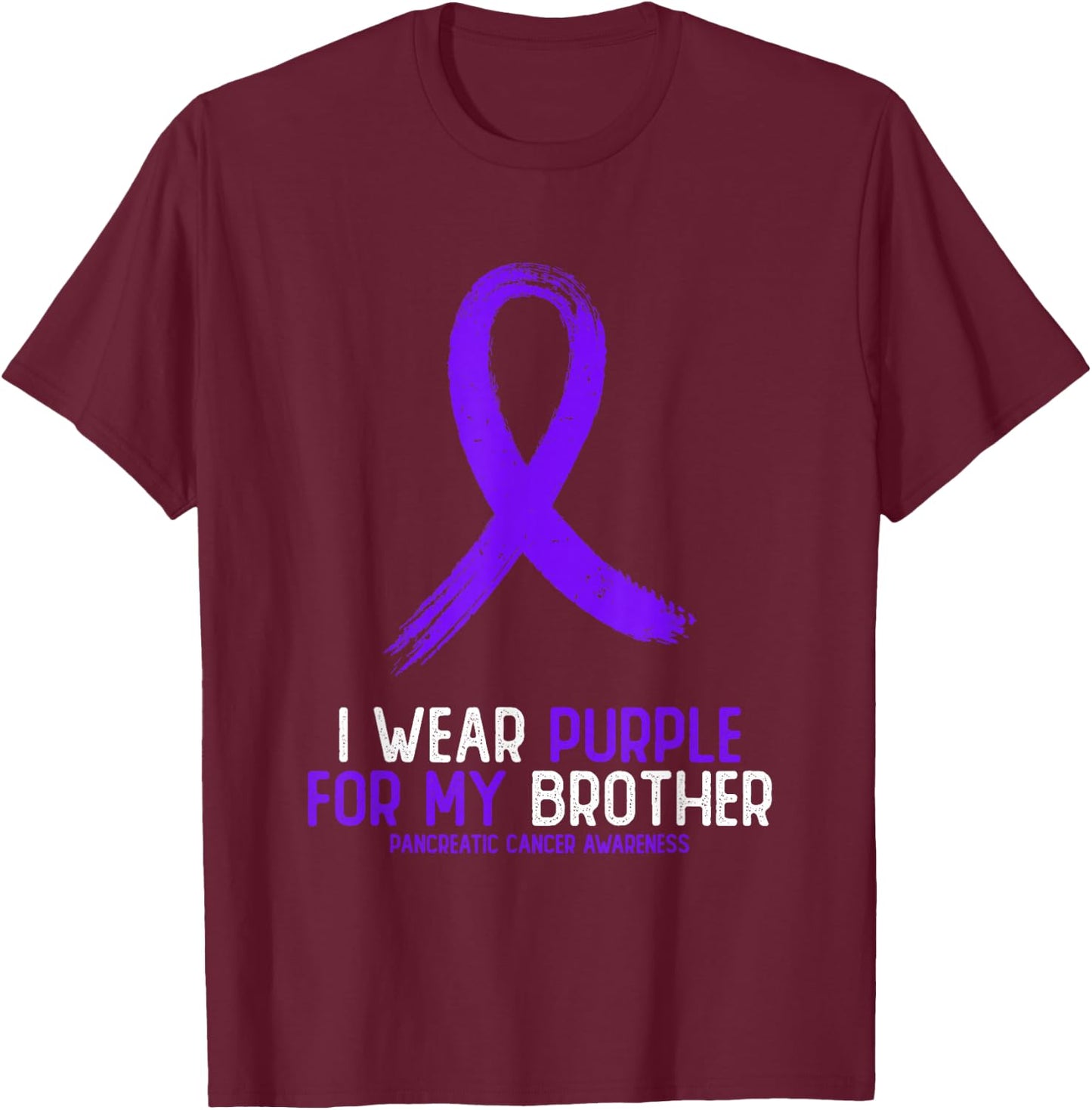 I Wear Purple For My Brother Pancreatic Cancer Awareness T-Shirt - T-Shirt | Maroon