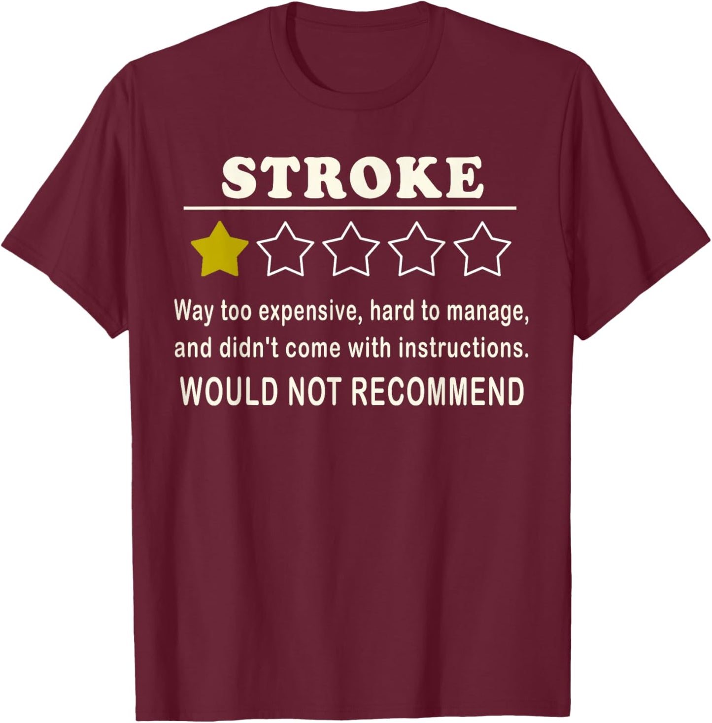 Stroke way too expensive hard to manage T-Shirt - T-Shirt | Maroon