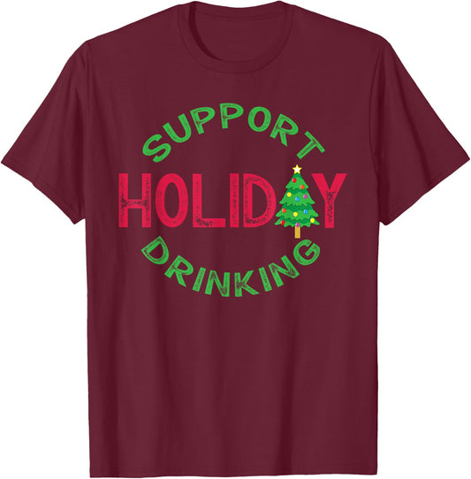 Support Day Drinking For Christmas Funny Xmas Alcohol T-Shirt - T-Shirt | Maroon