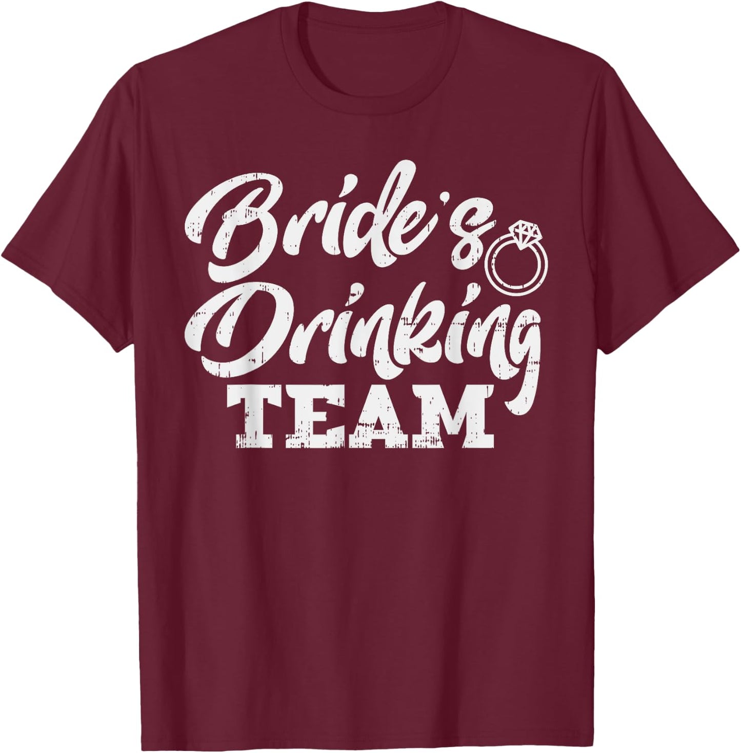 Brides Drinking Team Funny Bachelorette Party Women Gift T-Shirt - T-Shirt | Maroon