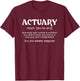 Actuary Definition Actuarial Actuaries T-Shirt - T-Shirt | Maroon
