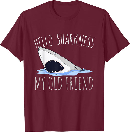 Hello Sharkness My Old Friend T-Shirt - T-Shirt | Maroon