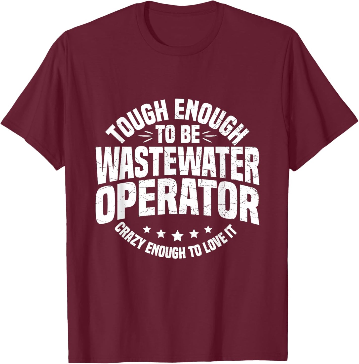 Water Treatment Plant Quote for a Wastewater Operator T-Shirt - T-Shirt | Maroon