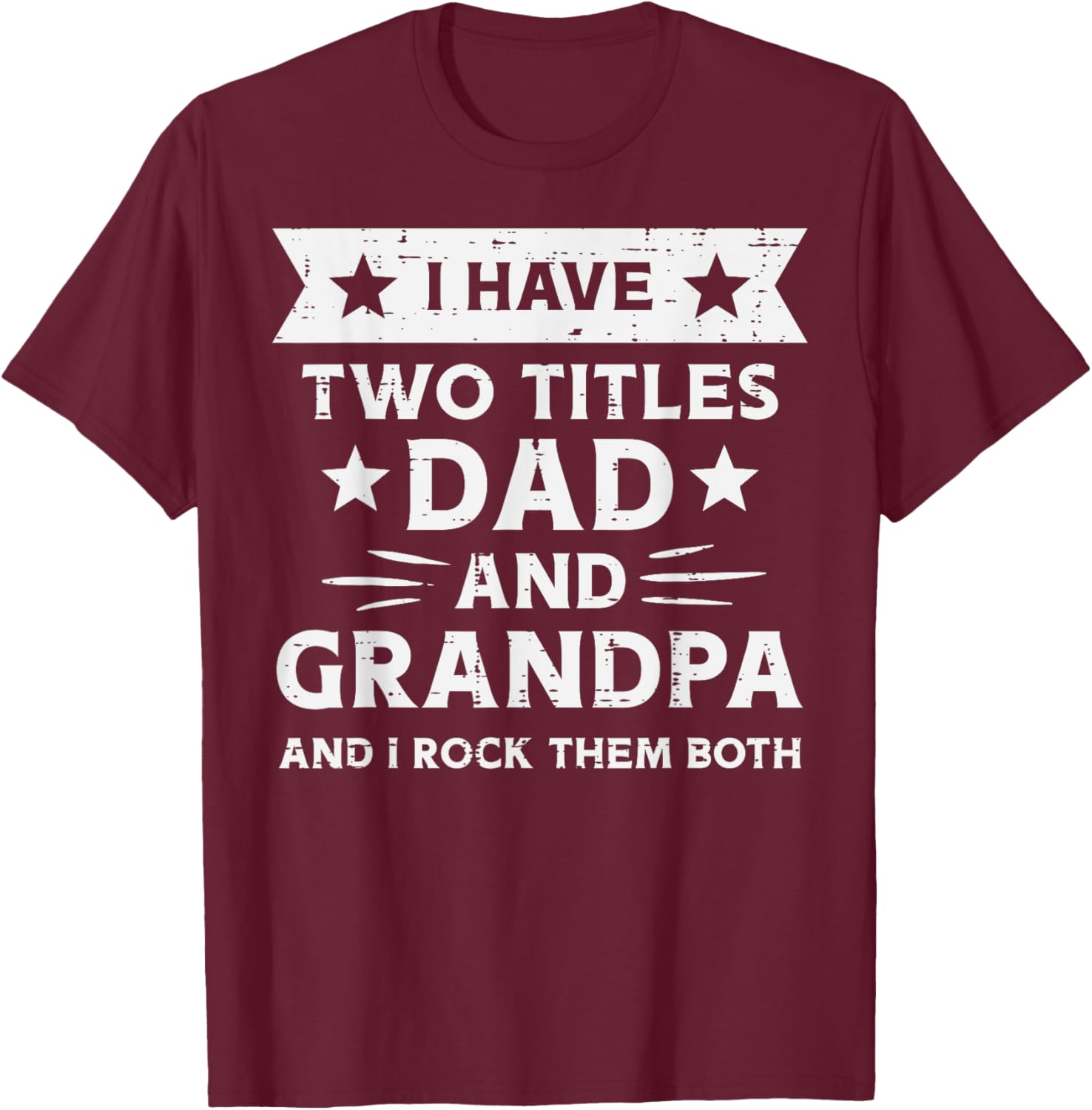 2 Titles Dad Grandpa Funny Fathers Grandparent Day Papa Men T-Shirt - T-Shirt | Maroon