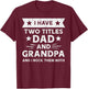 2 Titles Dad Grandpa Funny Fathers Grandparent Day Papa Men T-Shirt - T-Shirt | Maroon