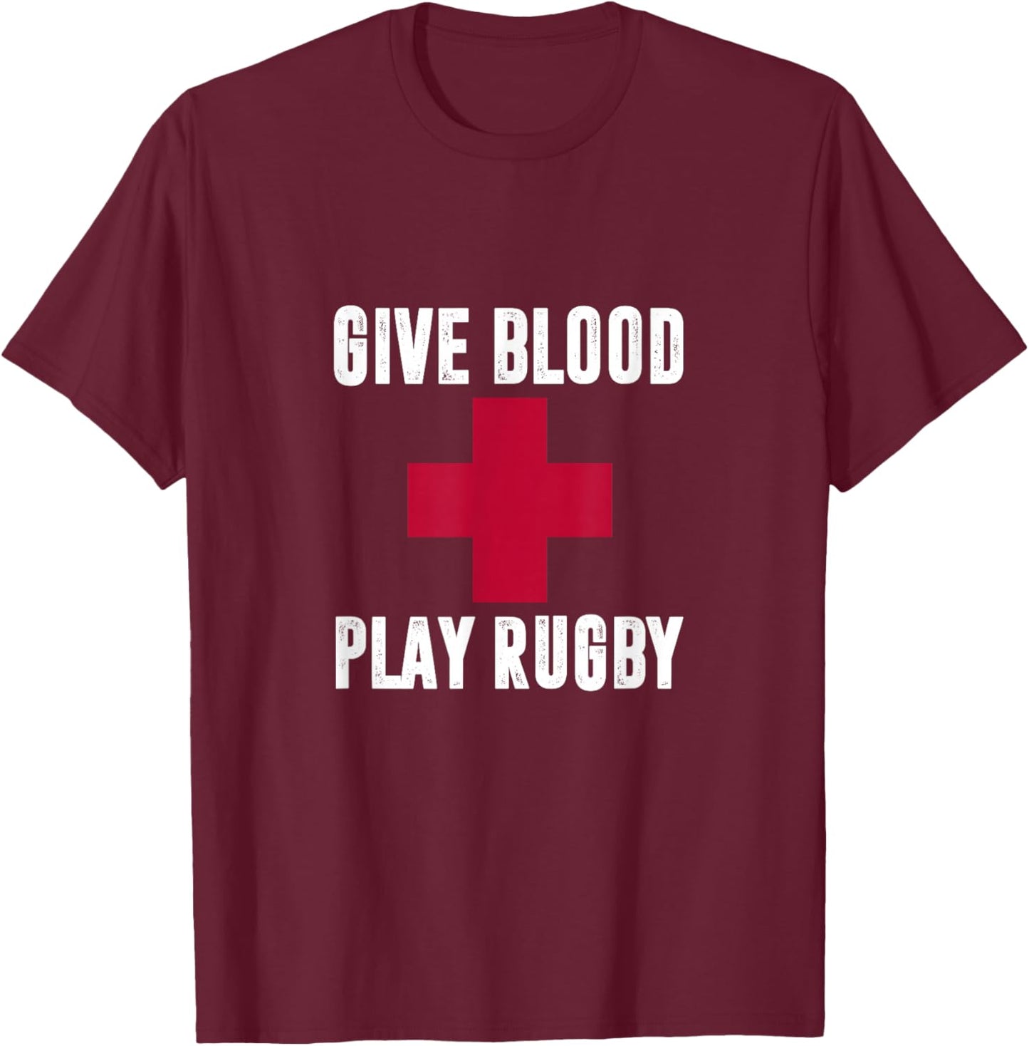 Rugby Players Give Blood Play Rugby Rugger Sport Team T-Shirt - T-Shirt | Maroon