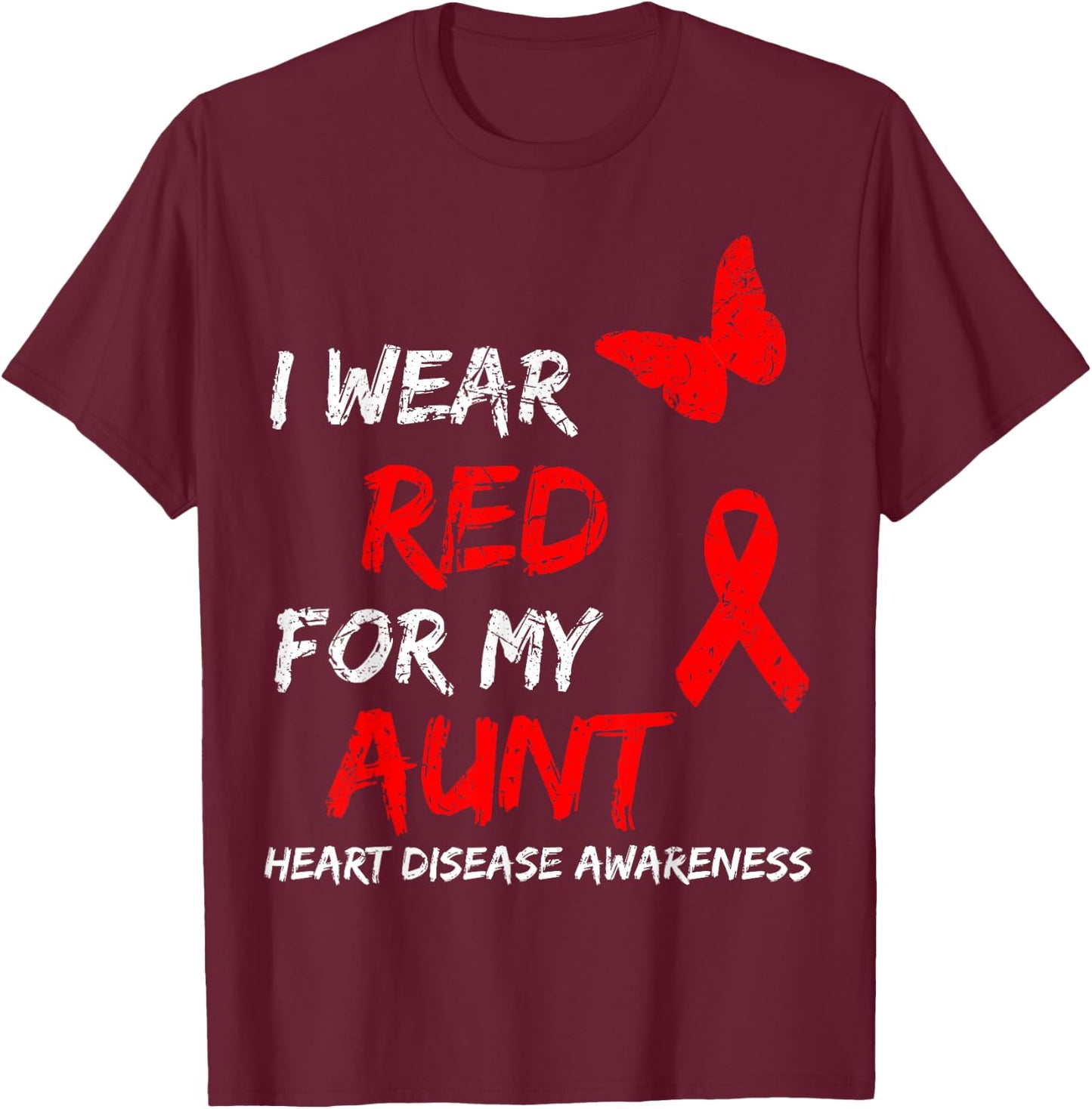 Heart Disease Awareness I Wear Red For My Aunt Ribbon T-Shirt - T-Shirt | Maroon