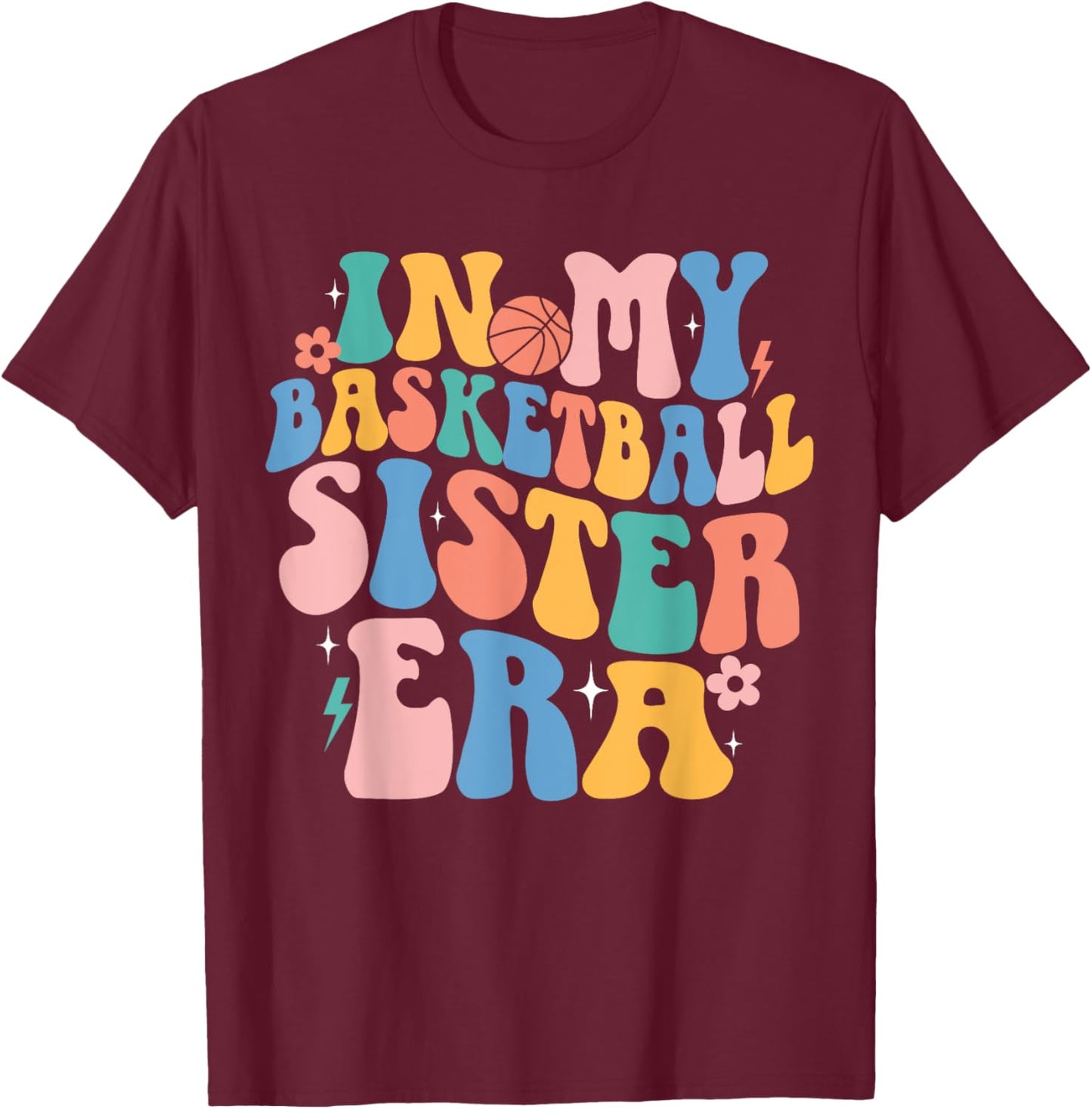 In My Basketball Sister Era Cute Groovy Basketball Sister T-Shirt - T-Shirt | Maroon