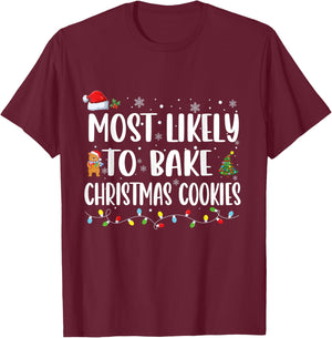 Most Likely To Bake Christmas Cookies Funny T-Shirt - T-Shirt | Maroon