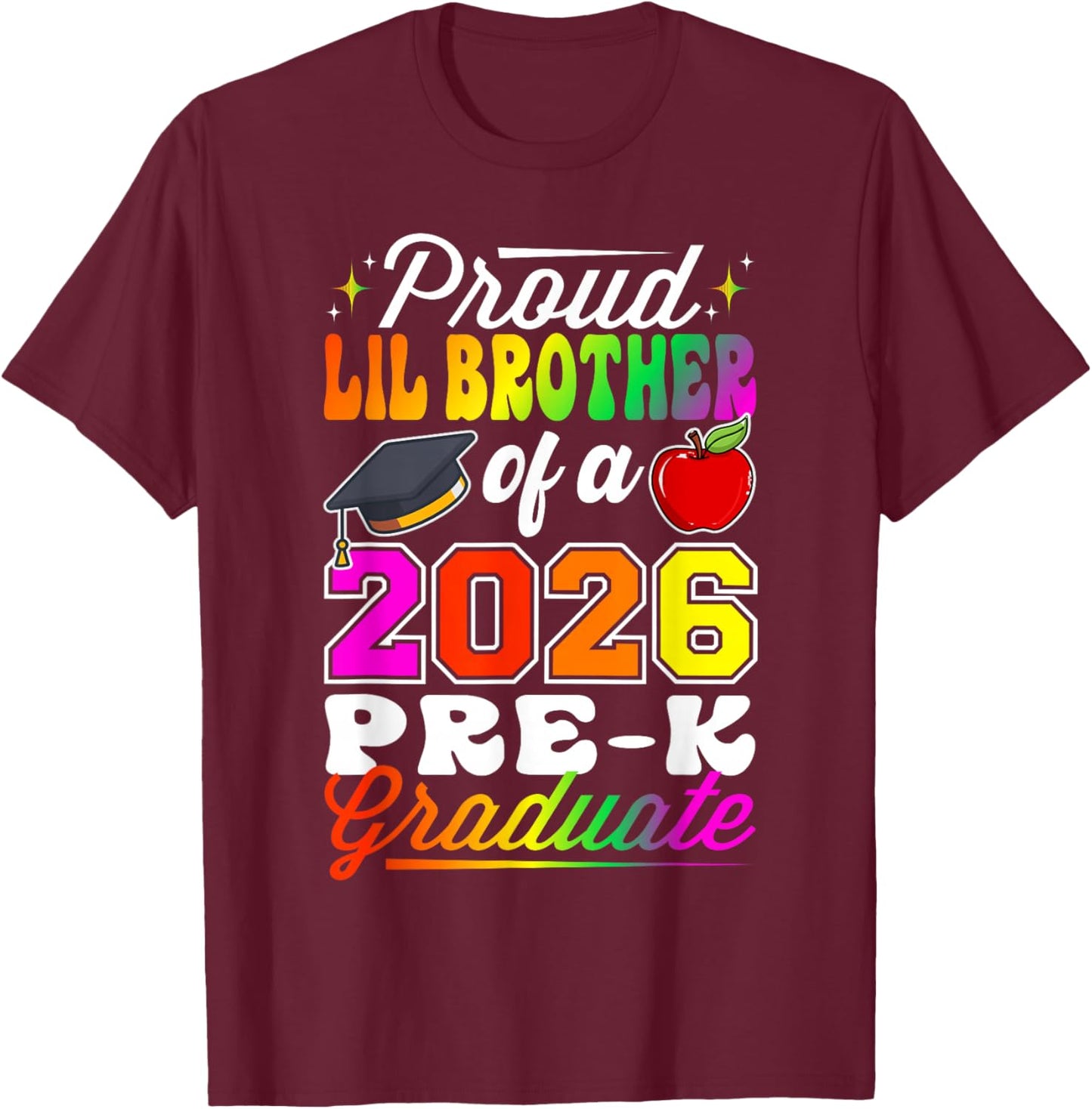 Proud Lil Brother of A 2026 Pre k Graduate Graduation 2026 T-Shirt - T-Shirt | Maroon