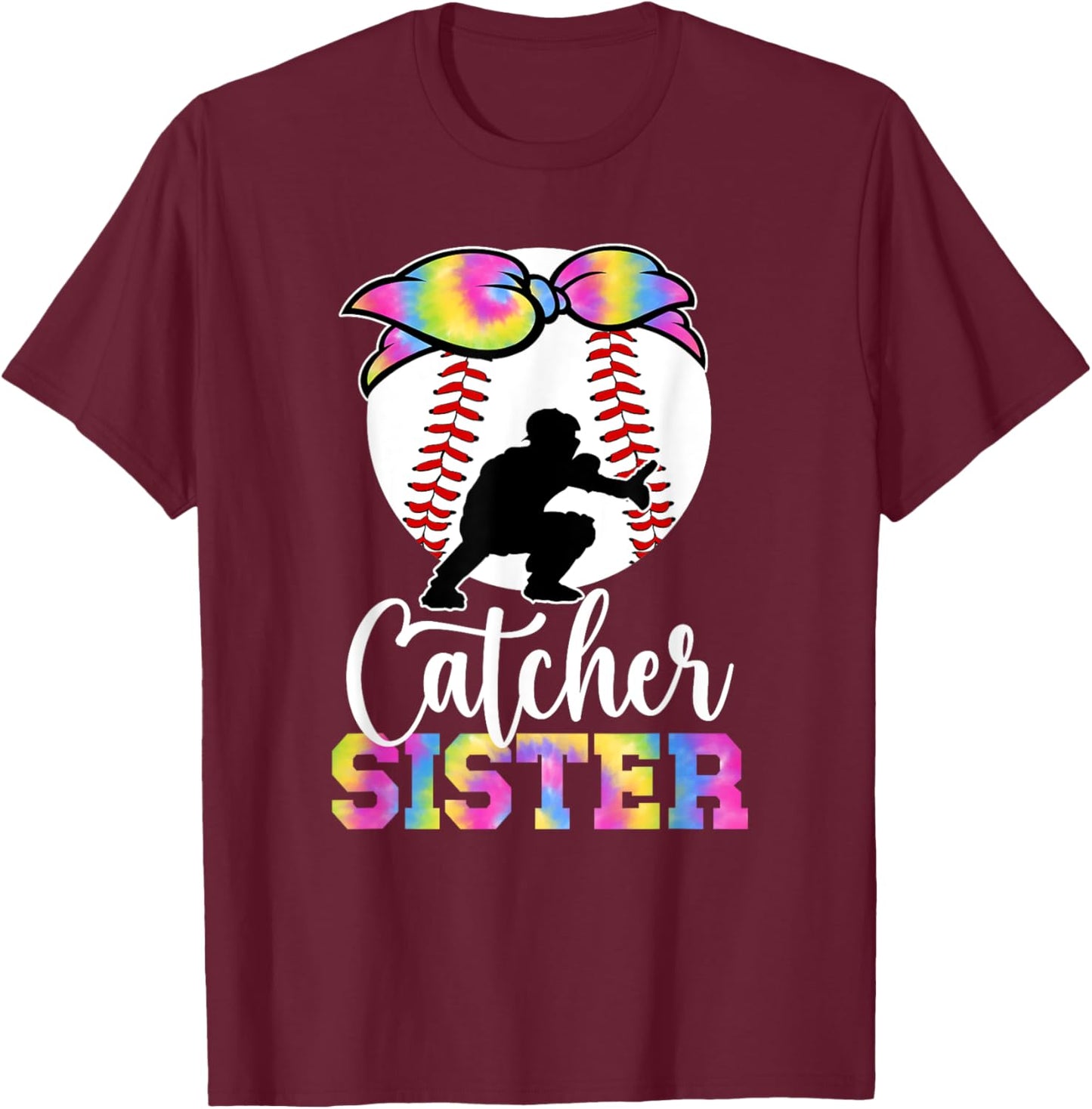 Baseball Catcher Sister Proud Sister Of A Baseball Catcher T-Shirt - T-Shirt | Maroon