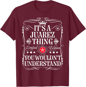 Juarez Name Its A Juarez Thing You Wouldn't Understand T-Shirt - T-Shirt | Maroon