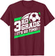 3rd Grade Soccer - Back To School - First Day Of 3rd Grade T-Shirt - T-Shirt | Maroon