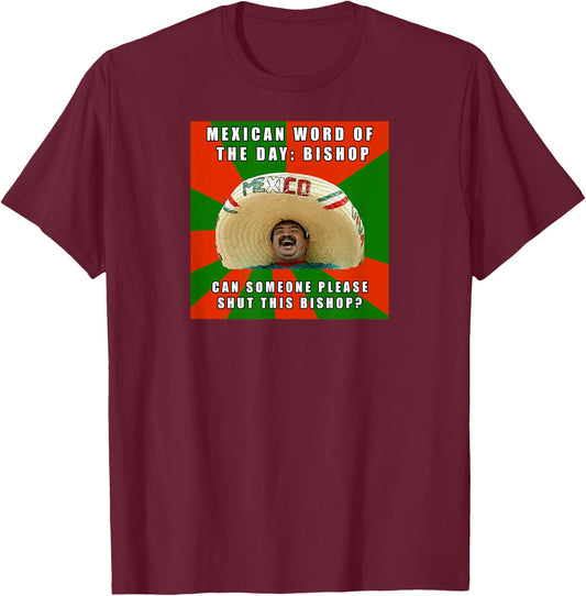 Mexican Word of The Day Bishop T-Shirt - T-Shirt | Maroon