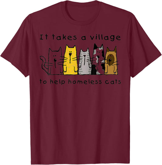 Cute Take Village Help Homeless Cats Rescue Kitten Adopt Pet T-Shirt - T-Shirt | Maroon