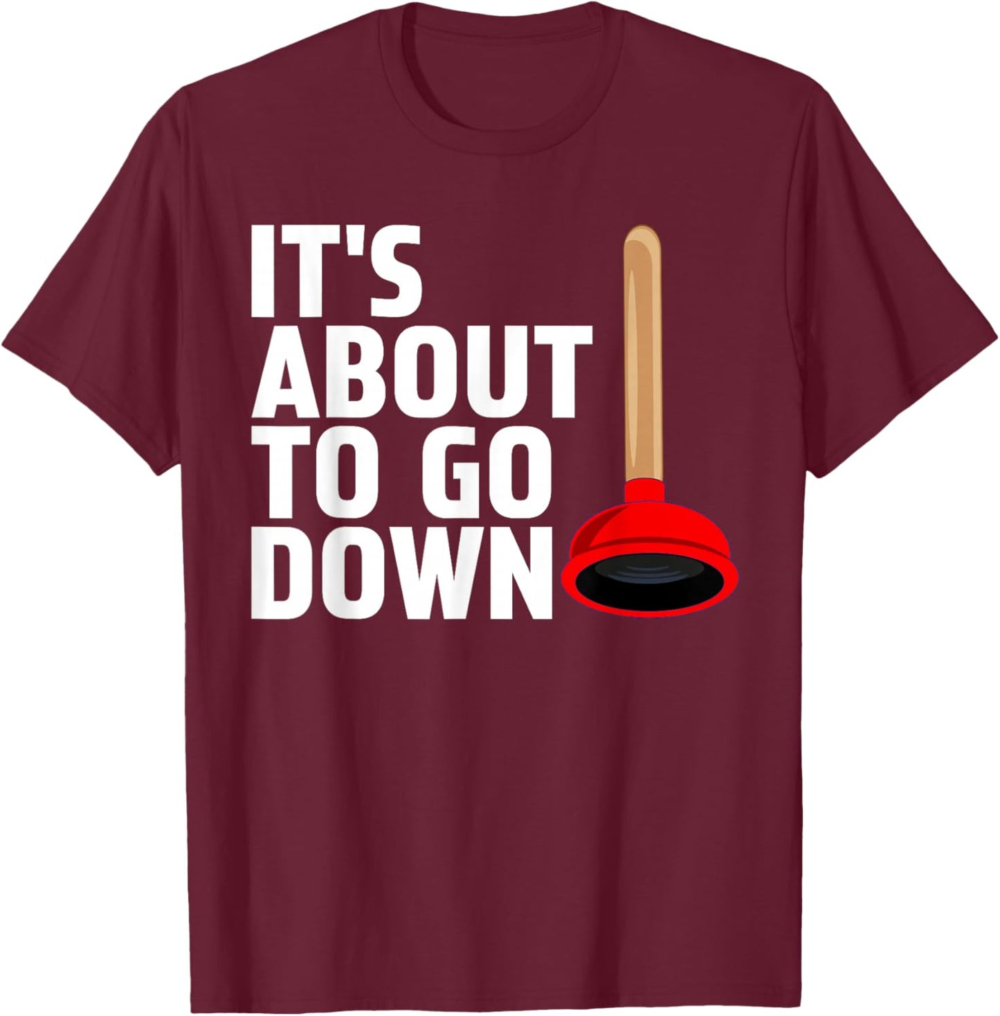 Funny Plumber Gag Art Women Plunger Jokes Plumber T-Shirt - T-Shirt | Maroon