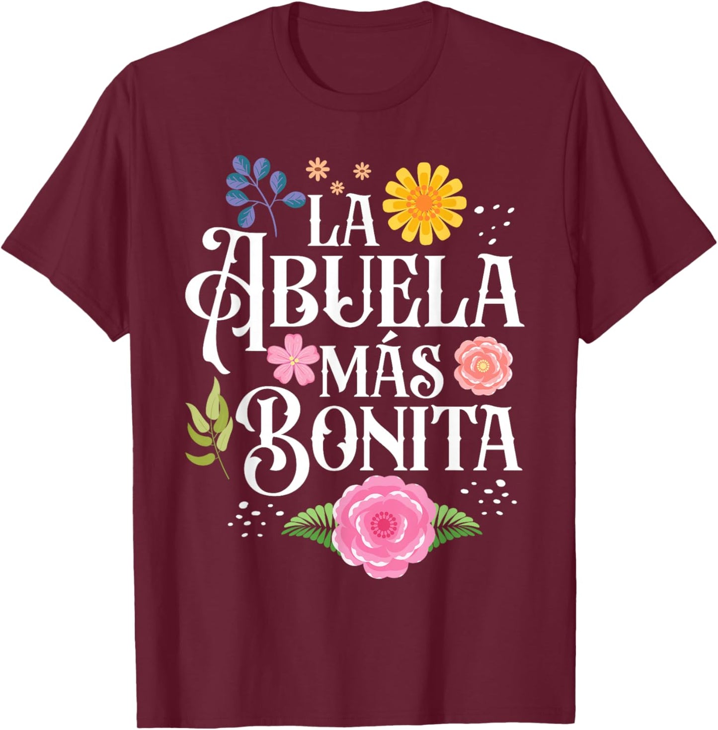 Mothers Day Grandma La Abuela Más Bonita Hispanic Grandma T-Shirt - T-Shirt | Maroon