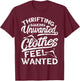 Thrift Store Thrifting Making Unwanted Clothes Thrifter T-Shirt - T-Shirt | Maroon