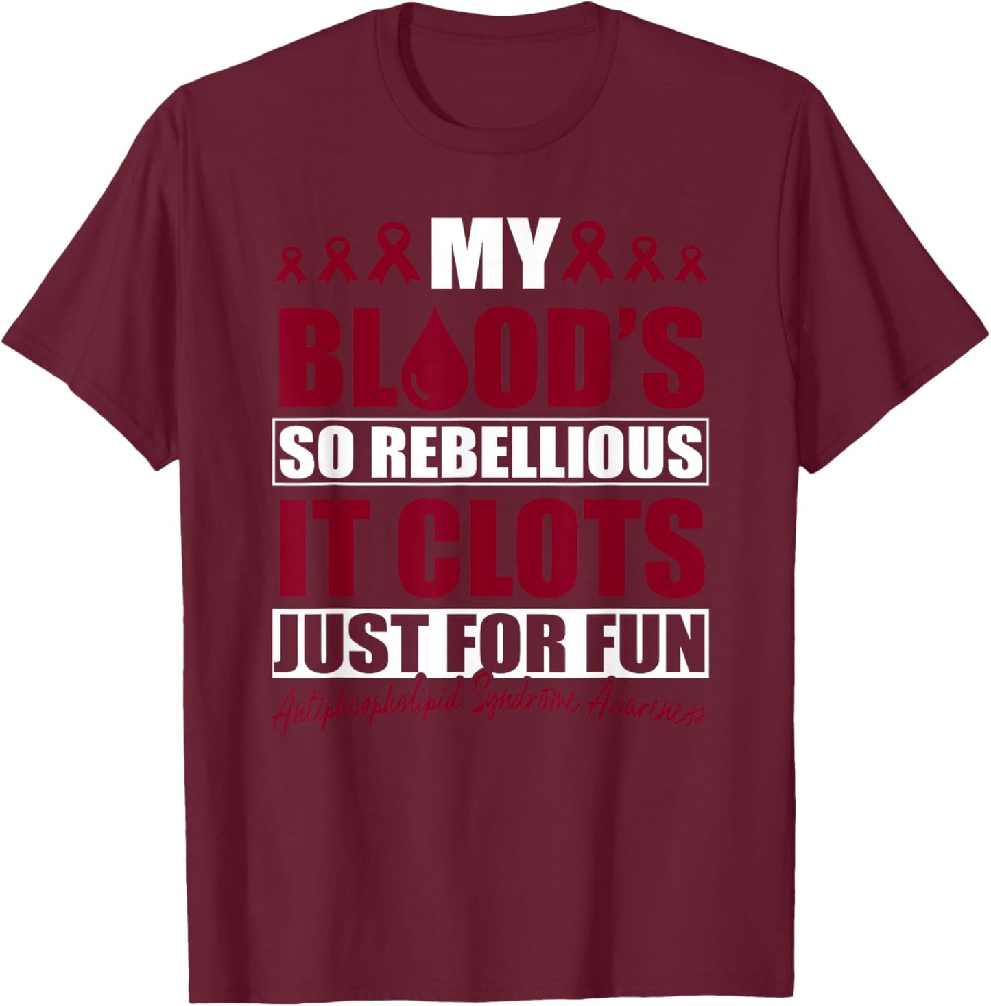 Antiphospholipid Syndrome T-Shirt - T-Shirt | Maroon