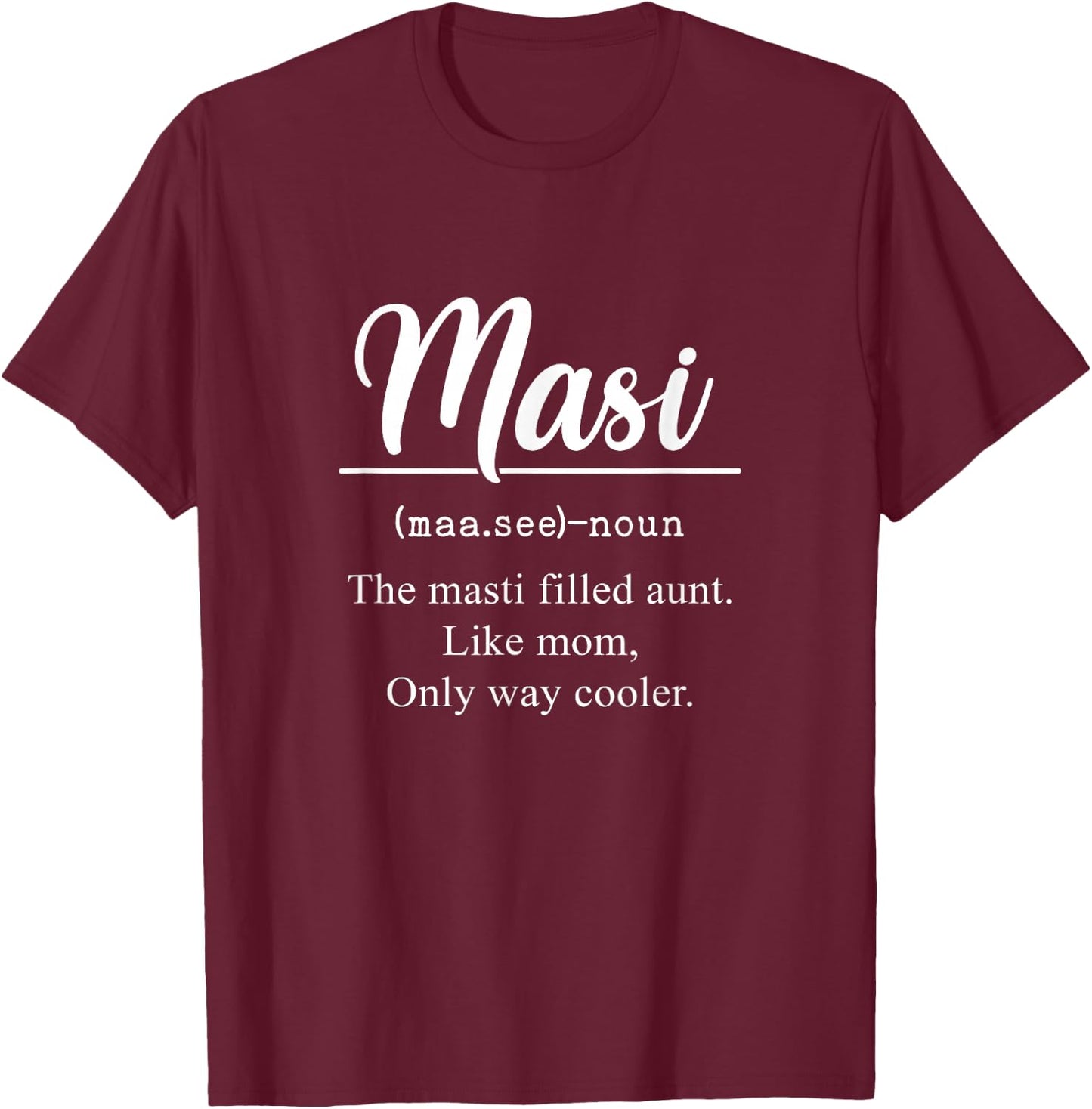 Masi Definition Funny Aunt Auntie Indian Masi Mother’s Day T-Shirt - T-Shirt | Maroon