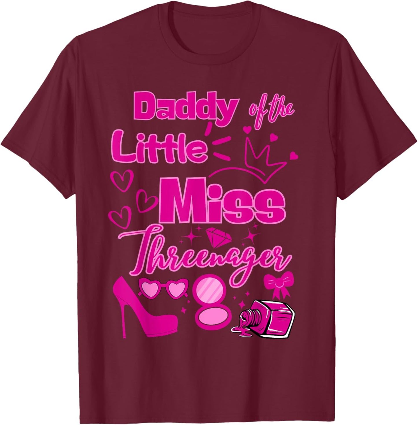Daddy Miss Threenager 13 Bday Girls Salon SPA Makeup Party T-Shirt - T-Shirt | Maroon
