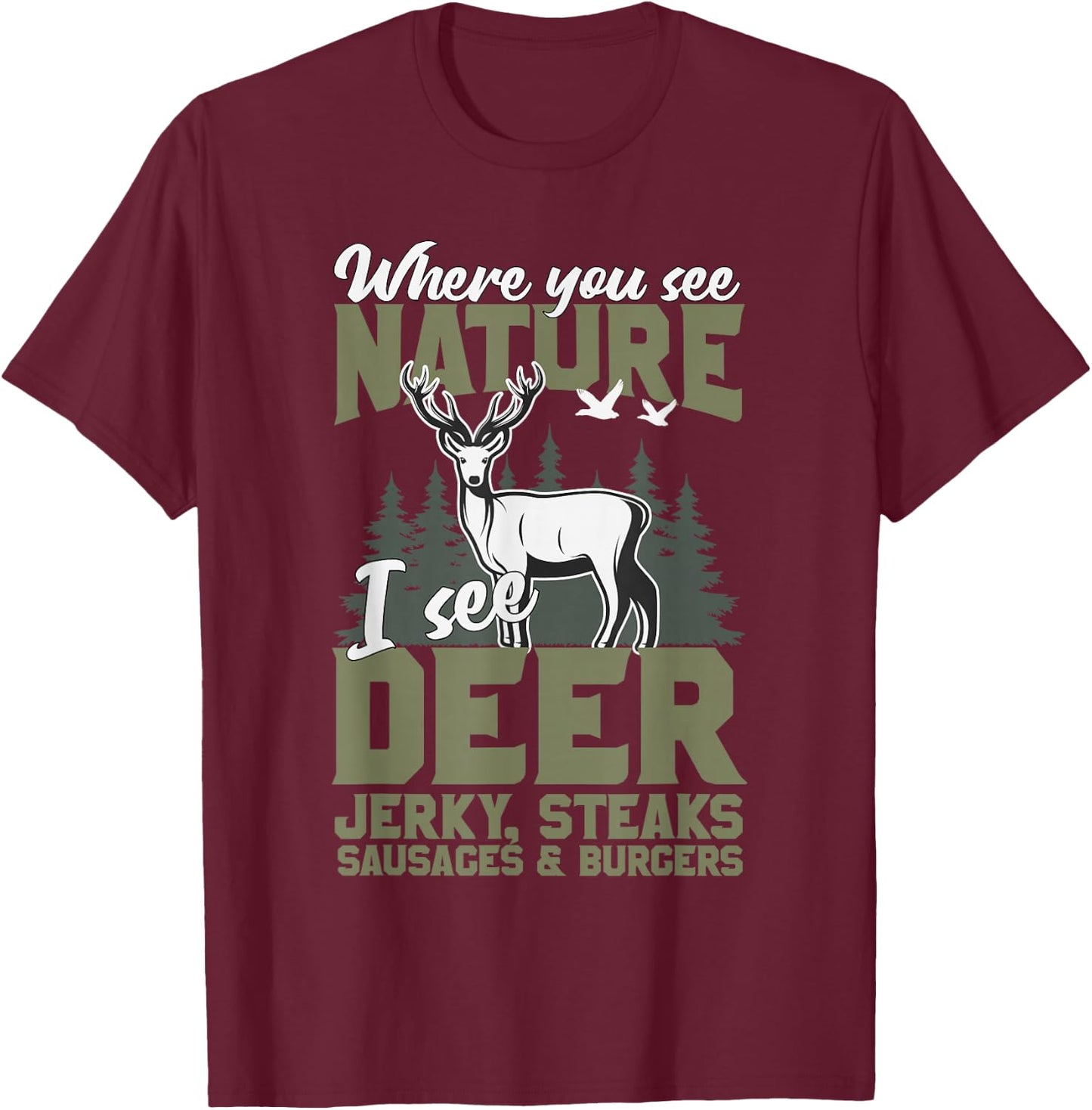 "When You See Nature I See Deer" Funny Venison Deer Hunting T-Shirt - T-Shirt | Maroon