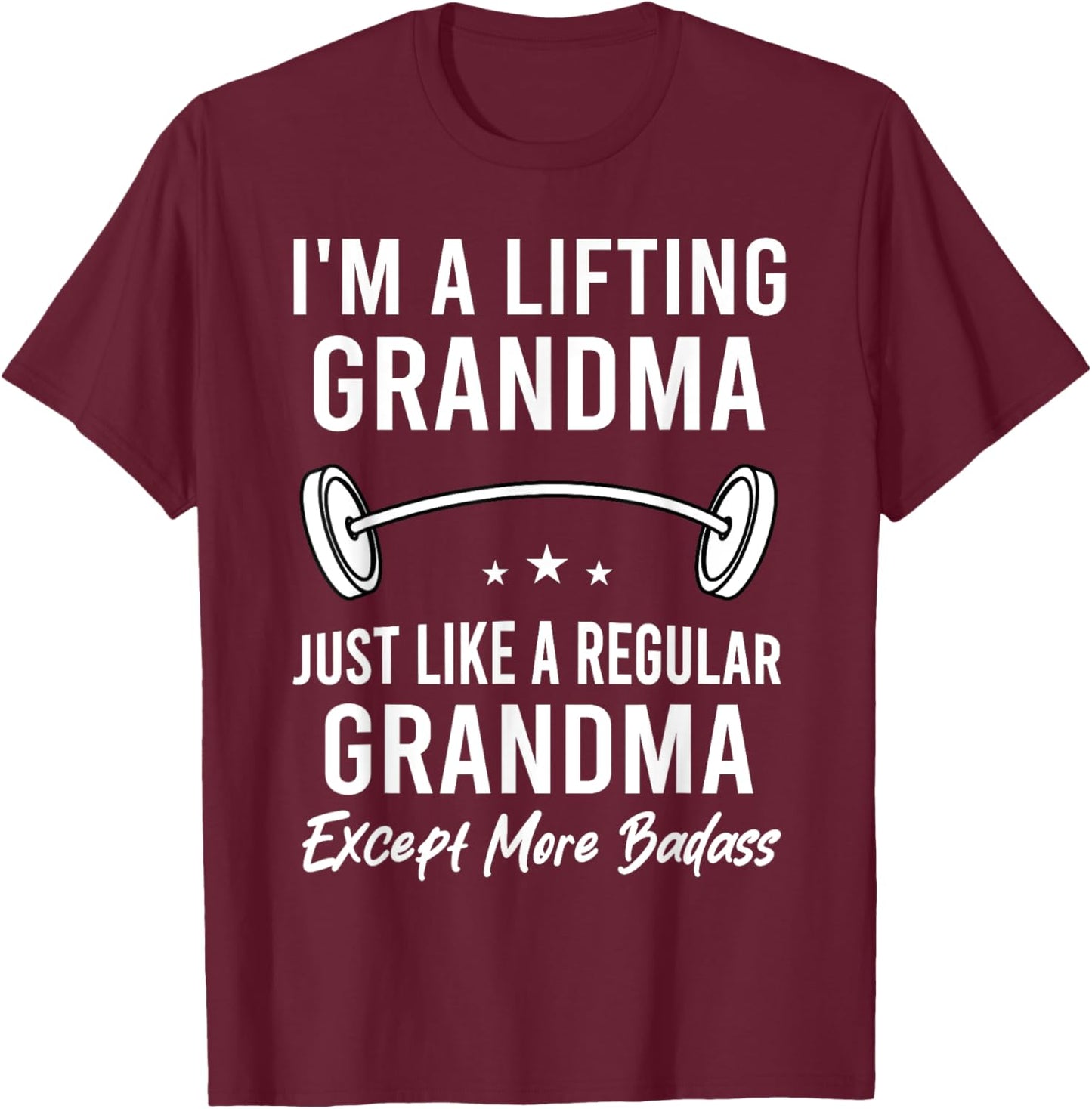 I'm A Lifting Grandma Workout Motivational Funny Gym T-Shirt - T-Shirt | Maroon
