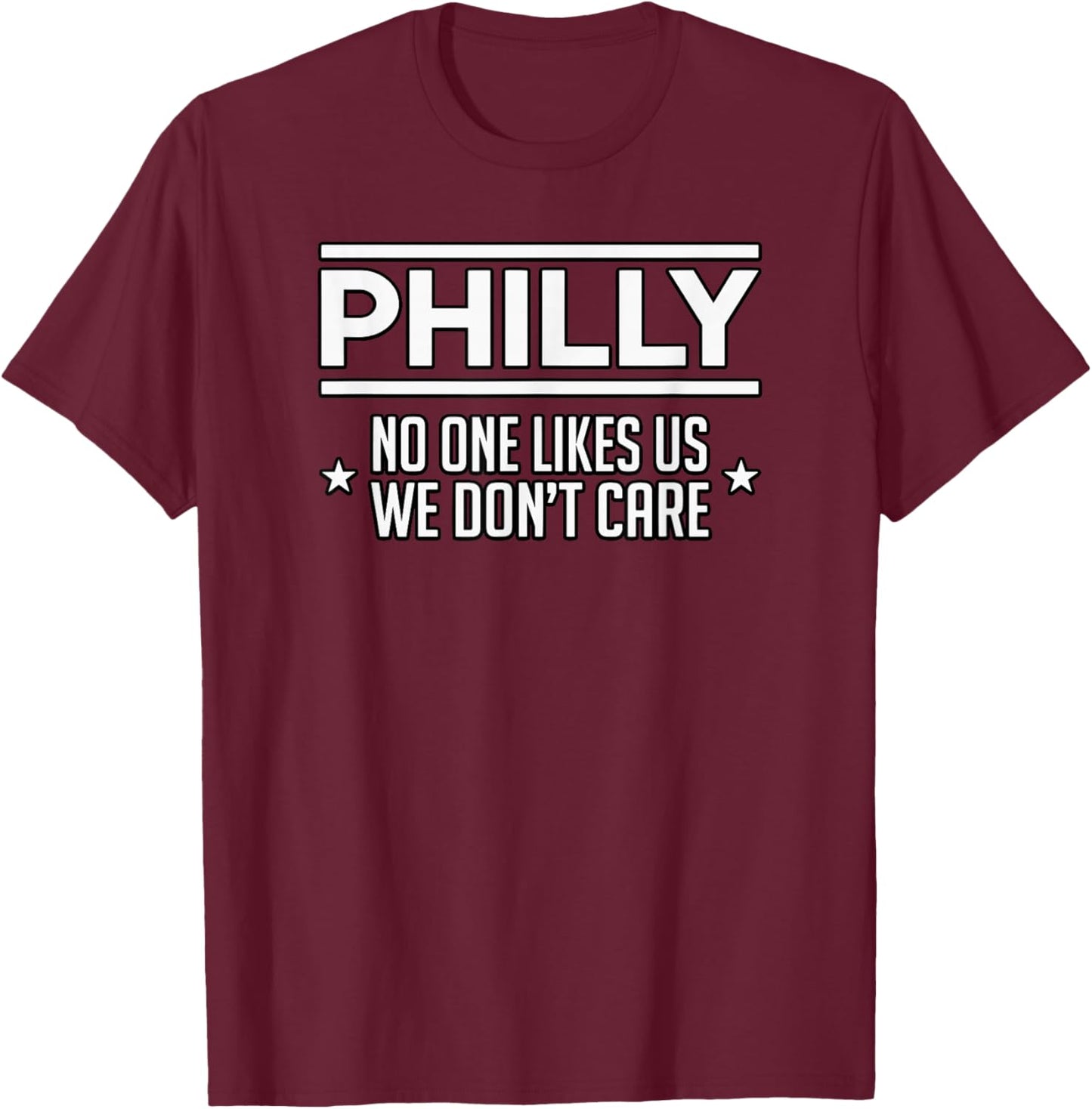 Philly No One Likes Us We Don't Care Philadelphia Pride T-Shirt - T-Shirt | Maroon