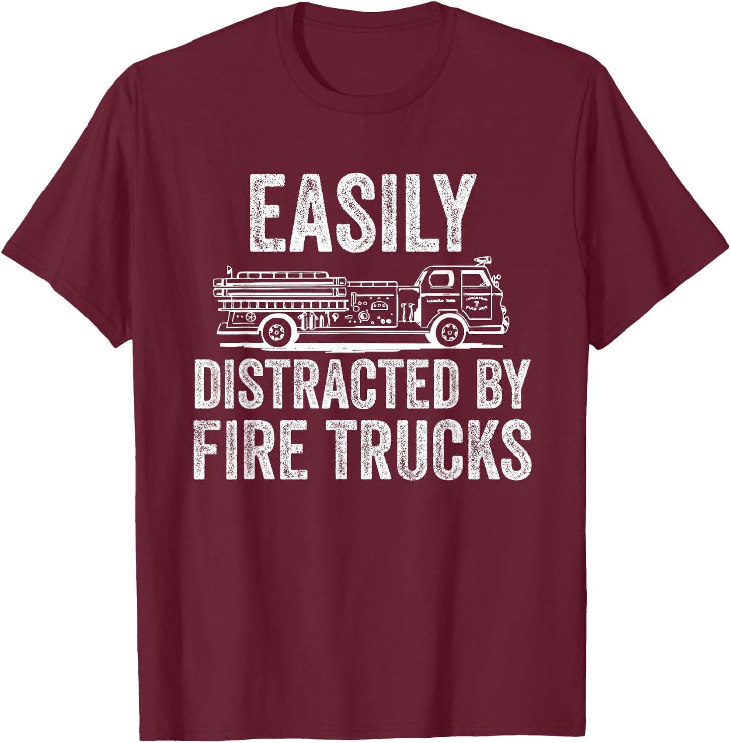 Easily Distracted by Fire Trucks T-Shirt - T-Shirt | Maroon