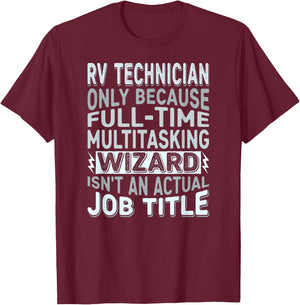 Wizard Job Title Quote - Funny RV Technician T-Shirt - T-Shirt | Maroon