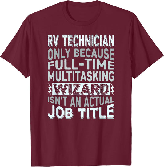 Wizard Job Title Quote - Funny RV Technician T-Shirt - T-Shirt | Maroon