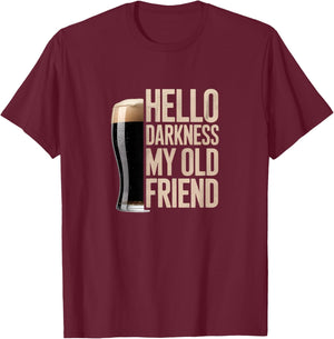 Hello Darkness My Old Friend Stout Beer Lover T-Shirt - T-Shirt | Maroon