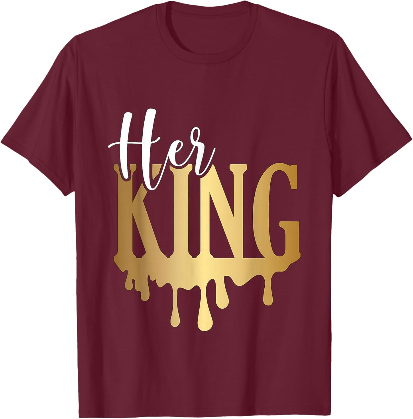 Her King T-Shirt - T-Shirt | Maroon