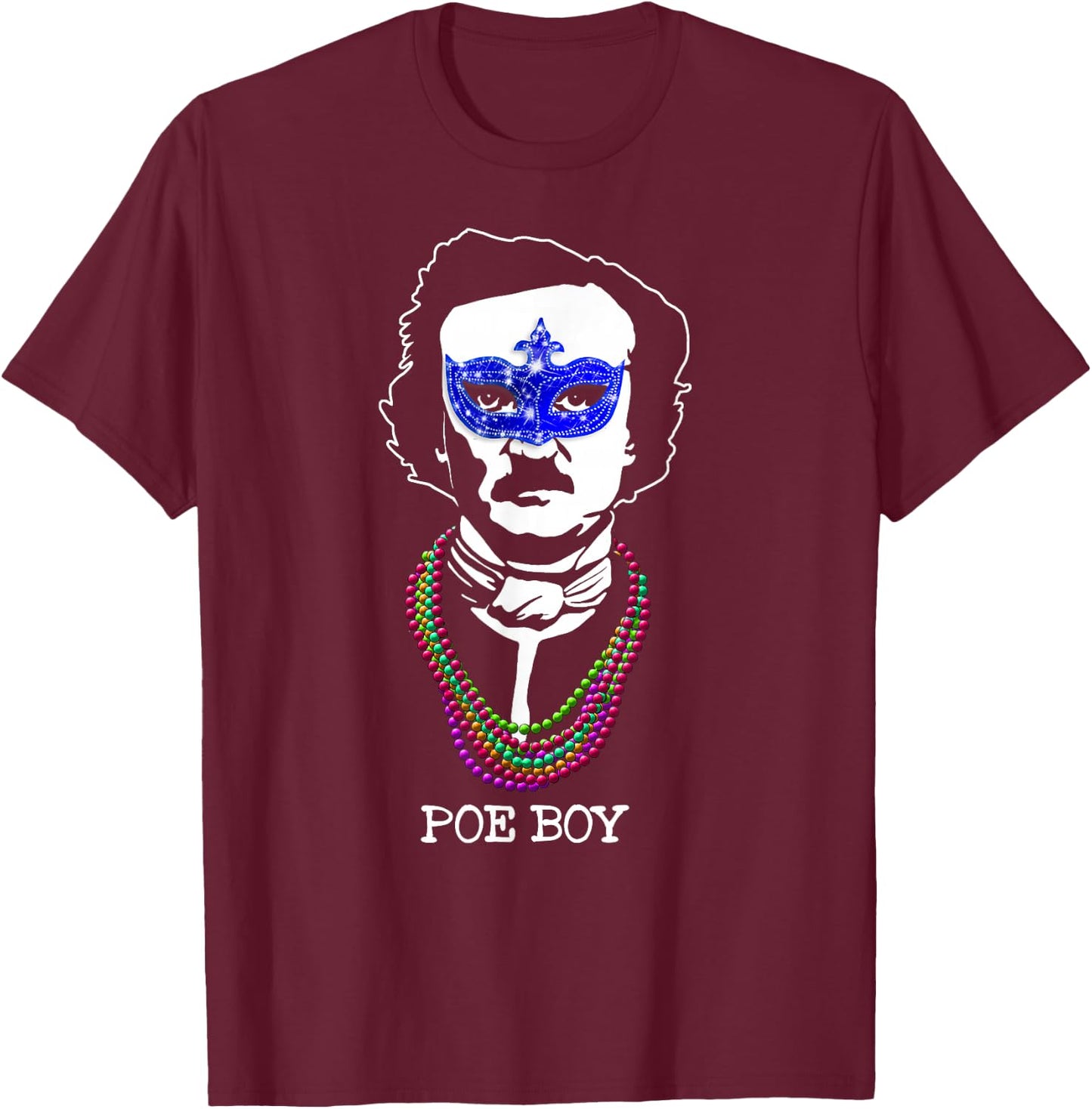 Funny Edgar Allan Poe Mardi Gras Mashup T-Shirt - T-Shirt | Maroon