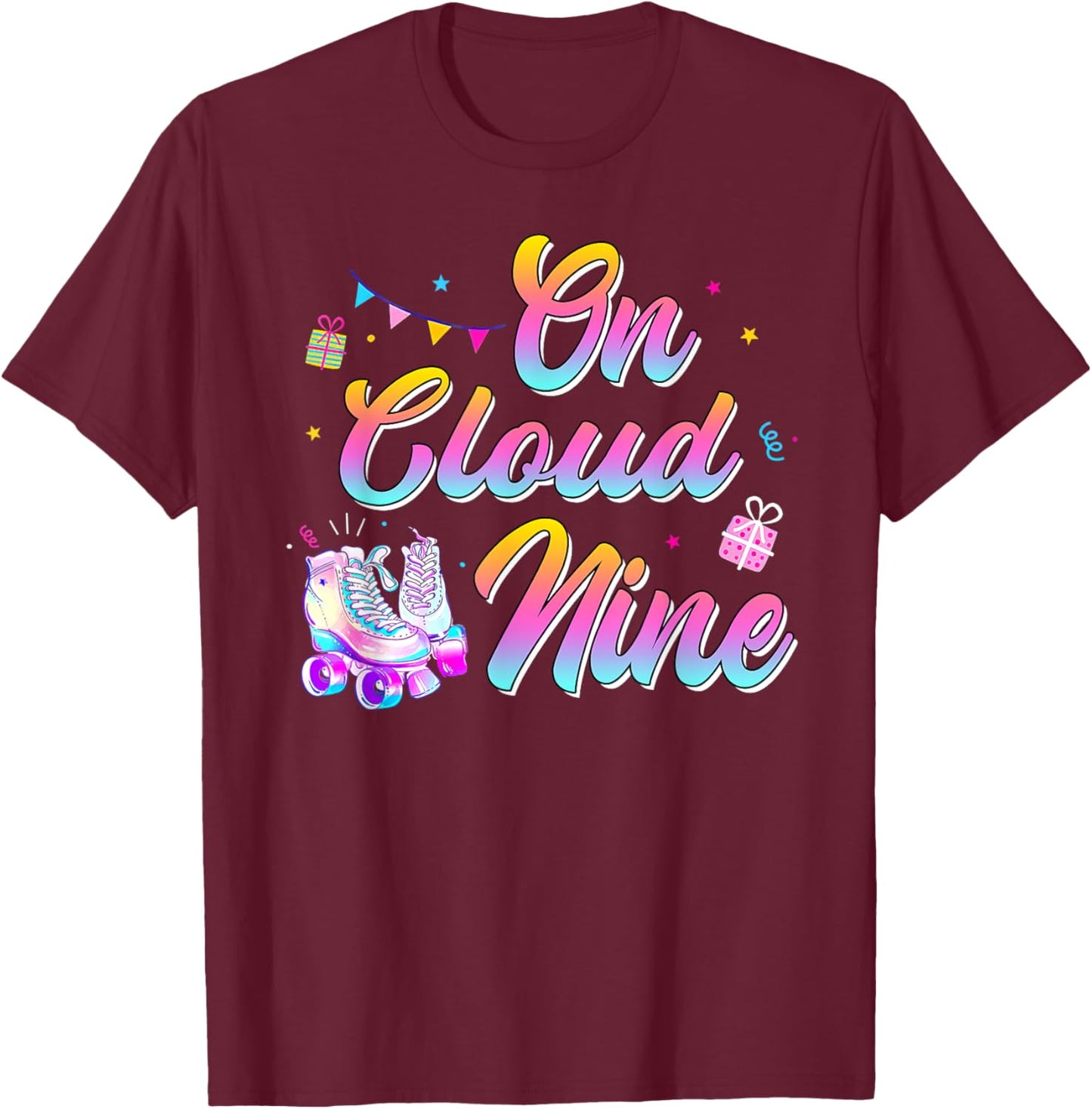 9th Birthday Shirt Girl Roller Skate 9 Yrs Old On Cloud Nine T-Shirt - T-Shirt | Maroon